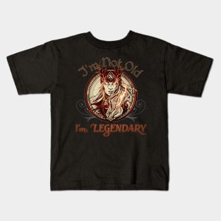 Im Not Old, Im Legendary Kids T-Shirt